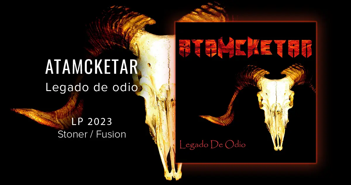 [CD REVIEW] Atamcketar: Legado de Odio | LP 2023 - Stoner / Fusion