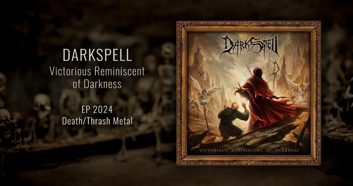 [CD REVIEW] Darkspell: Victorious Reminiscent Of Darkness | EP 2024 - Death Thrash Metal