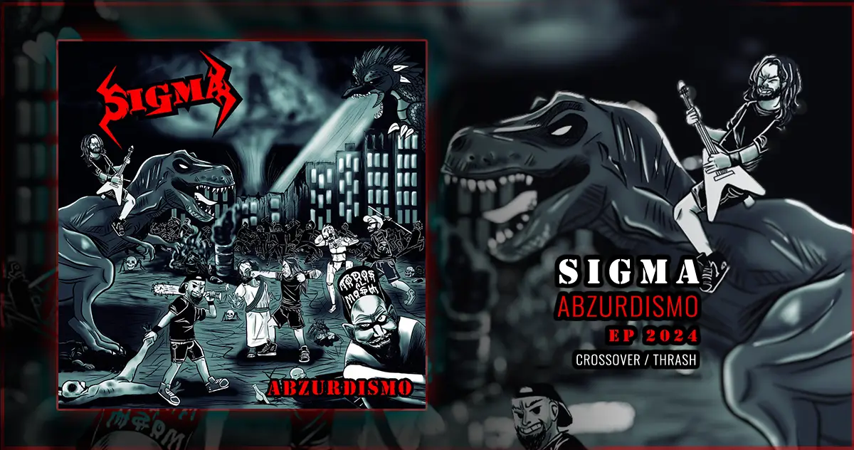 [CD REVIEW]  Sigma: Abzurdismo | EP 2024 - Thrash Metal / Crossover
