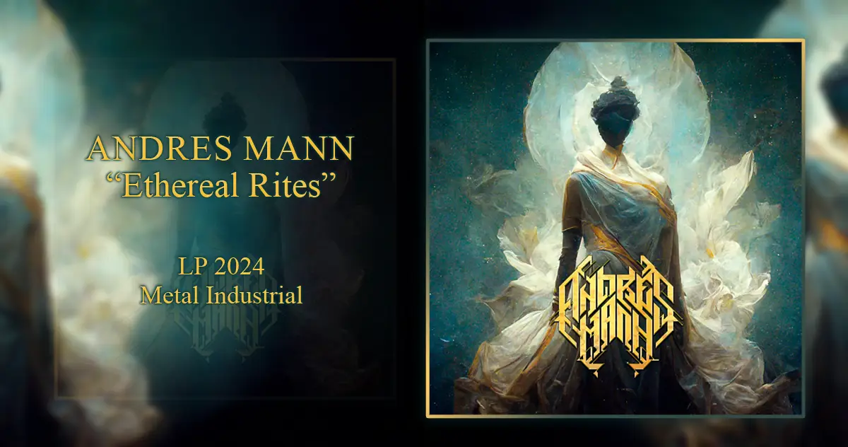 Andrés Mann: Ethereal Rites | LP 2024 - Metal Industrial