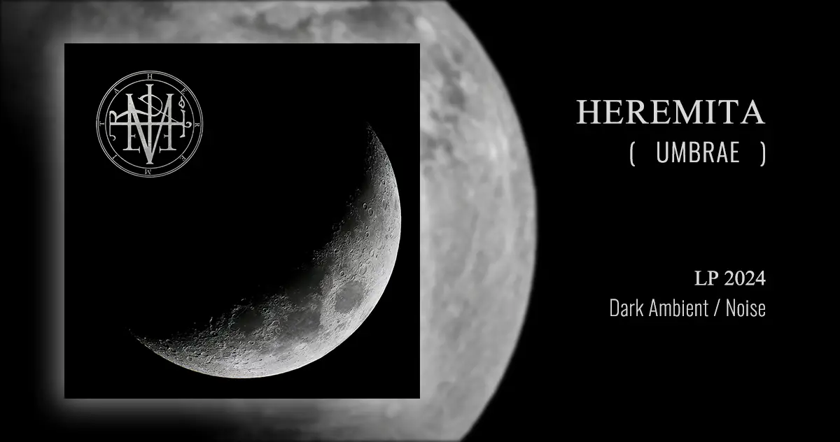 [CD REVIEW] Heremita: Umbrae | LP 2024 | Dark Ambient