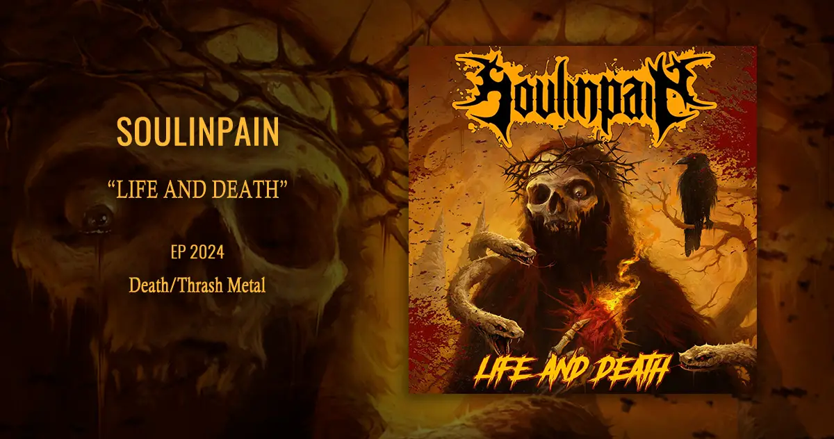 [CD REVIEW] Soulinpain: Life and Death | EP 2024 | Death / Thrash Metal