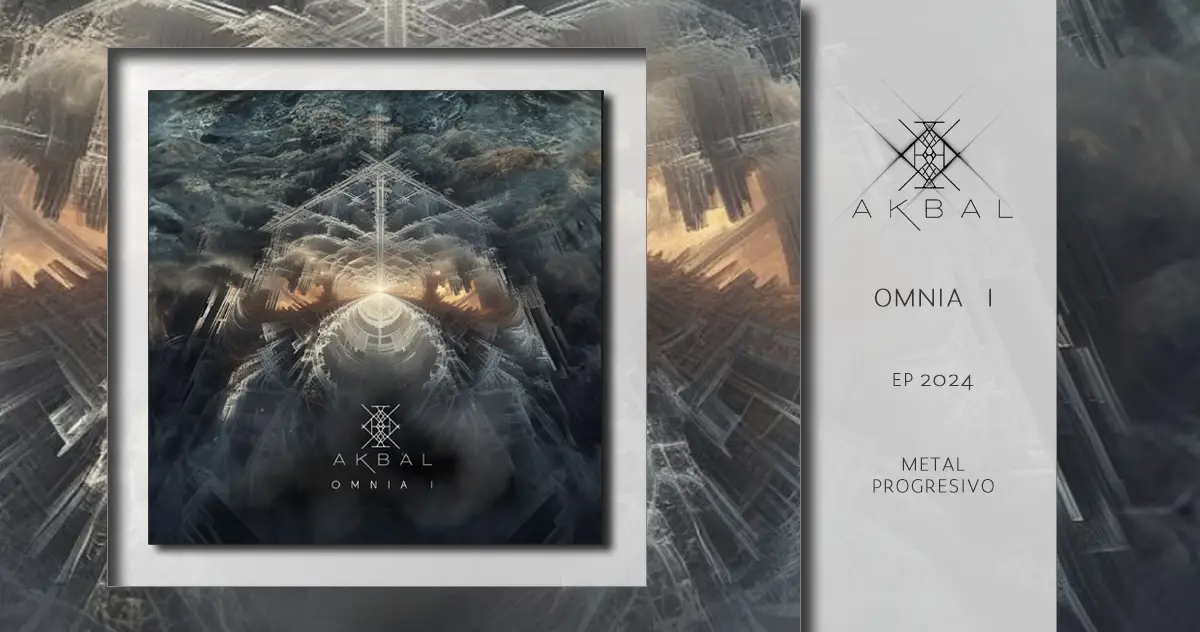 [CD REVIEW] Akbal: Omnia I | EP 2024 | Metal Progresivo
