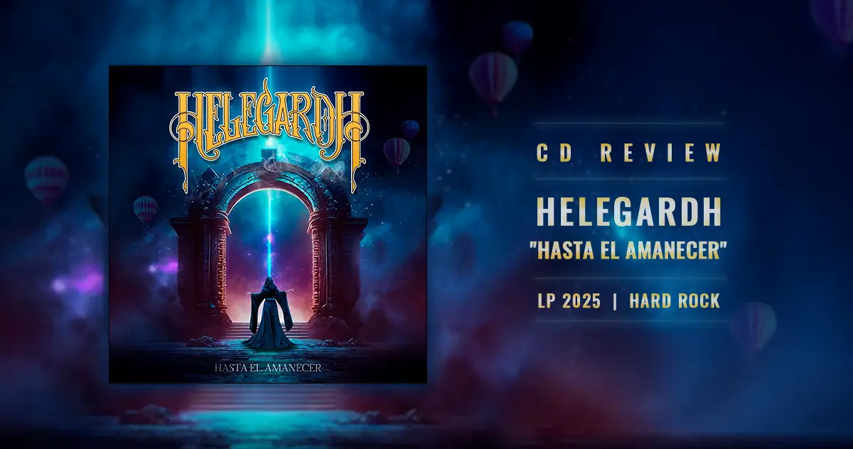 [CD REVIEW] Helegardh: Hasta el Amanecer | LP 2025 - Hard Rock