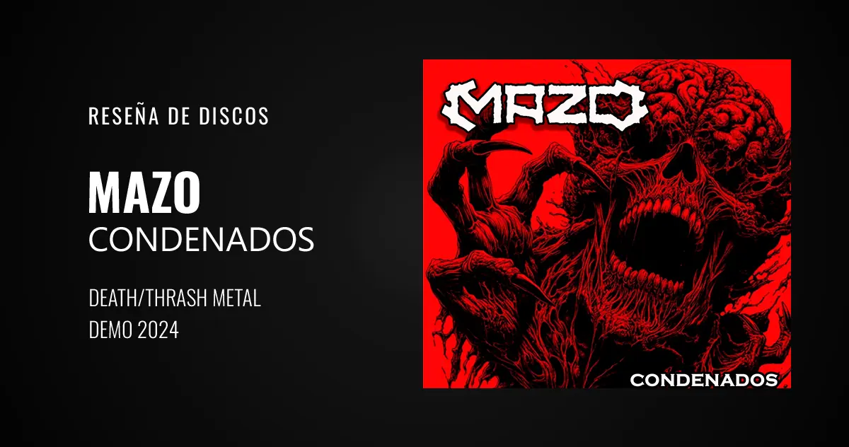 [CD REVIEW] Mazo: Condenados | Demo 2024 | Death / Thrash Metal