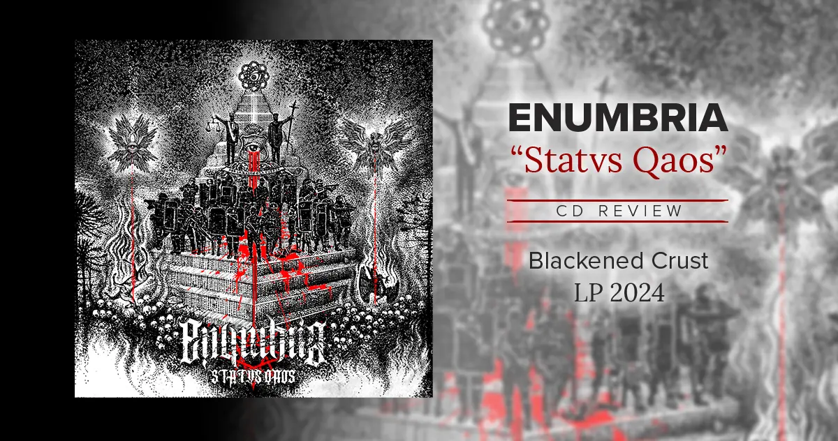 [CD REVIEW] Enumbria: Statvs Qaos | LP 2024 | Blackened Crust