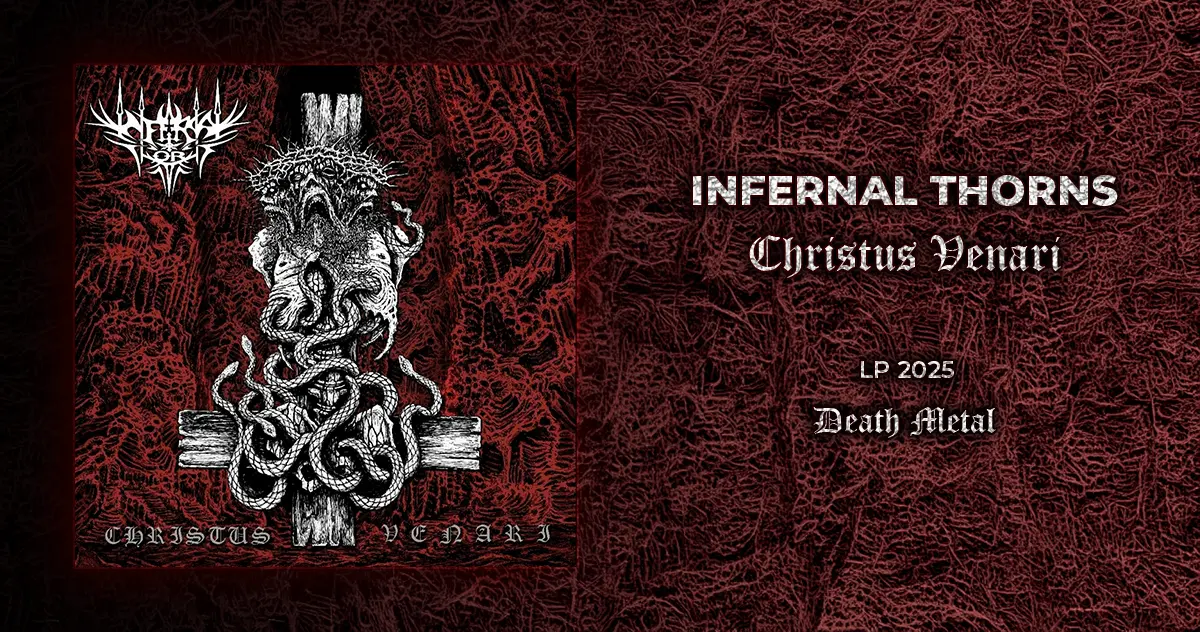 [CD REVIEW] Infernal Thorns: Christus Venari | LP 2025 | Death Metal