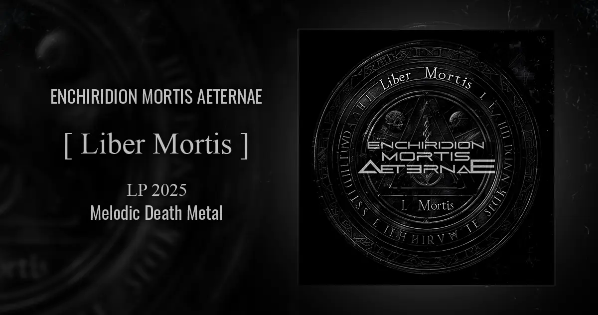 [CD REVIEW] Enchiridion Mortis Aeternae: Liber Mortis | LP 2025 | Melodic Death Metal