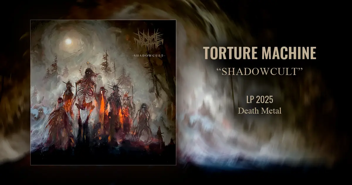 [CD REVIEW] Torture Machine: “Shadowcult” | LP 2025 | Death Metal