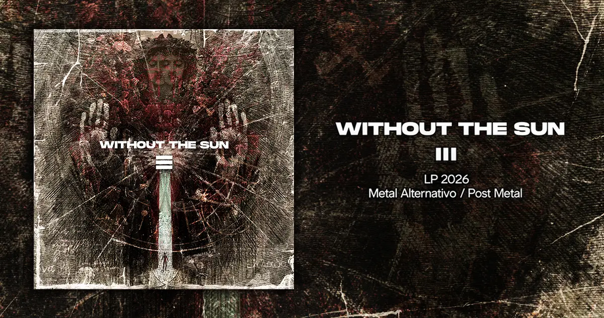 [CD REVIEW] Without The Sun: III | LP 2026 | Metal Alternativo / Post Metal