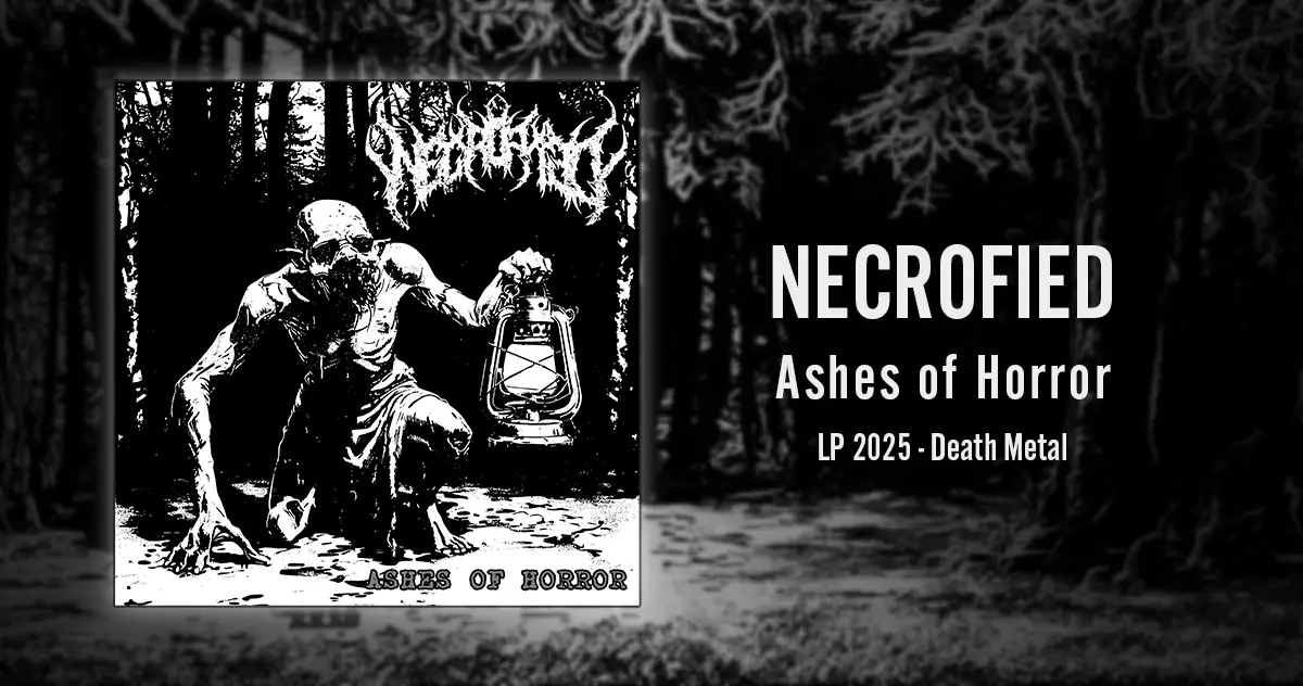 [CD REVIEW] Necrofied: Ashes of Horror | LP 2025 | Death Metal