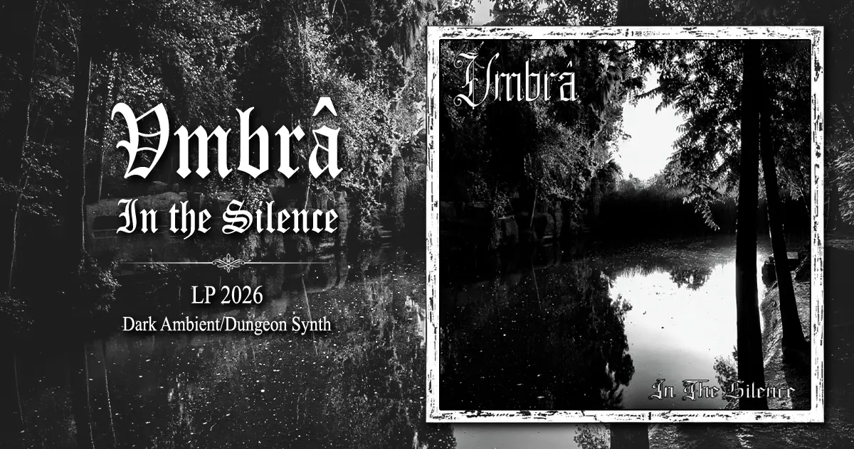 [CD REVIEW] Vmbrâ: In the Silence | LP 2026 | Dark Ambient/Dungeon Synth