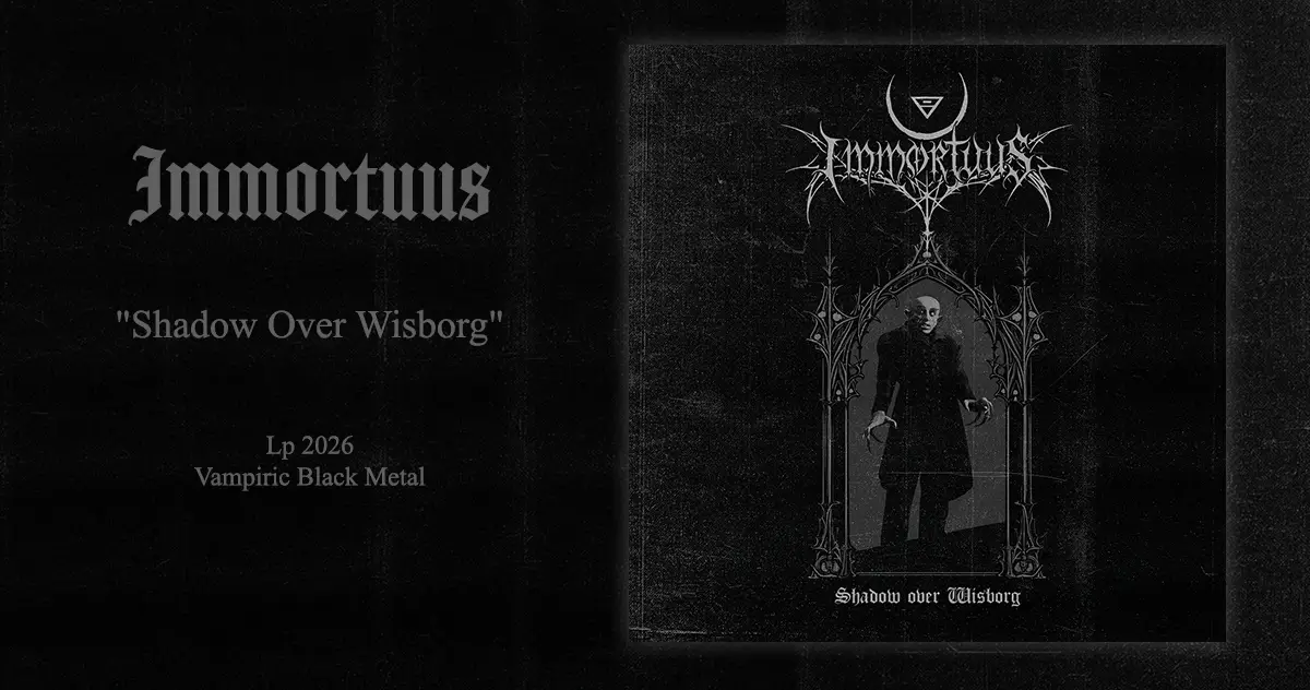[CD REVIEW] Immortuus: «Shadow over Wisborg» | LP 2026 - Vampiric Black Metal
