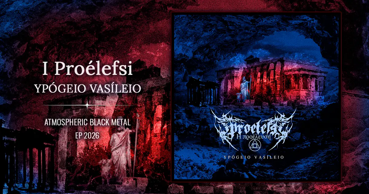 [CD REVIEW] I Proélefsi: «Ypógeio Vasíleio» | EP 2026 | Atmospheric Black Metal