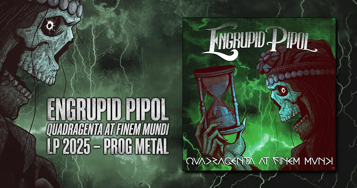 [CD REVIEW] Engrupid Pipol: Quadragenta at Finem Mundi | LP 2025 | Metal Progresivo