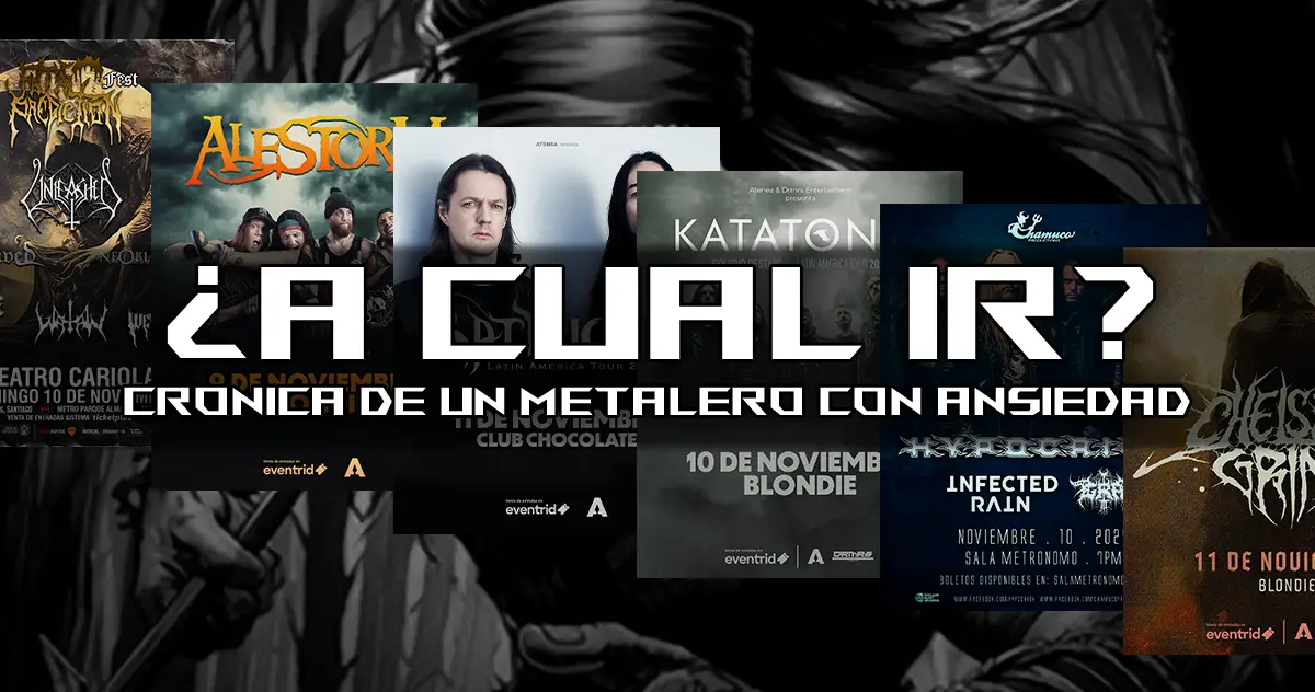 ¿A QUE CONCIERTO IR? Crónica de un metalero con ansiedad