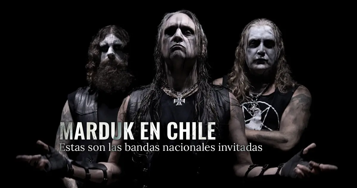 Marduk en Chile: Estas son las bandas nacionales invitadas 
