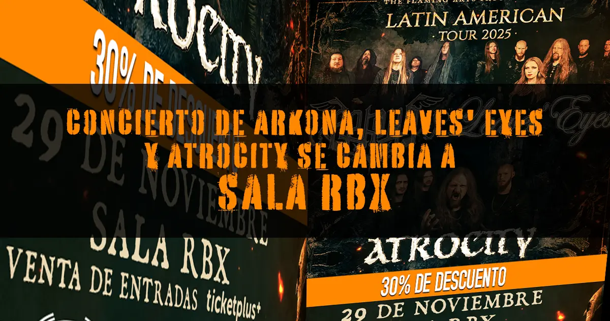 Concierto de Arkona, Leaves' Eyes y Atrocity se cambia a Sala RBX