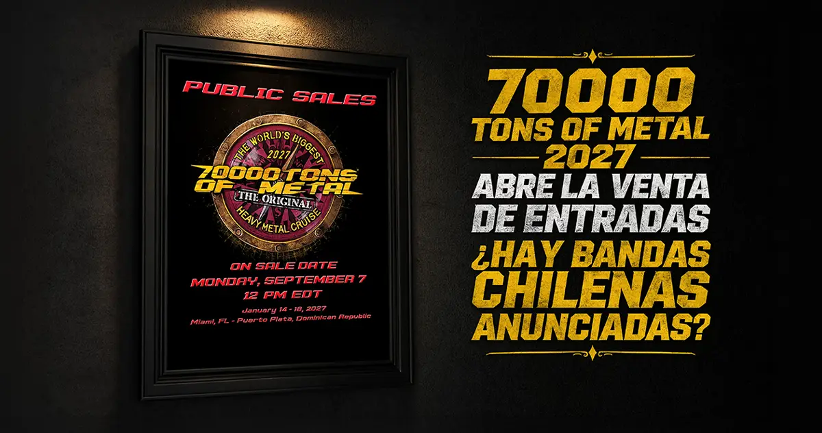 70000 Tons of Metal 2027 abre la venta de entradas ¿hay bandas chilenas anunciadas?
