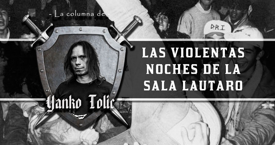 La Columna de Yanko Tolic: Las Violentas Noches De La Sala Lautaro