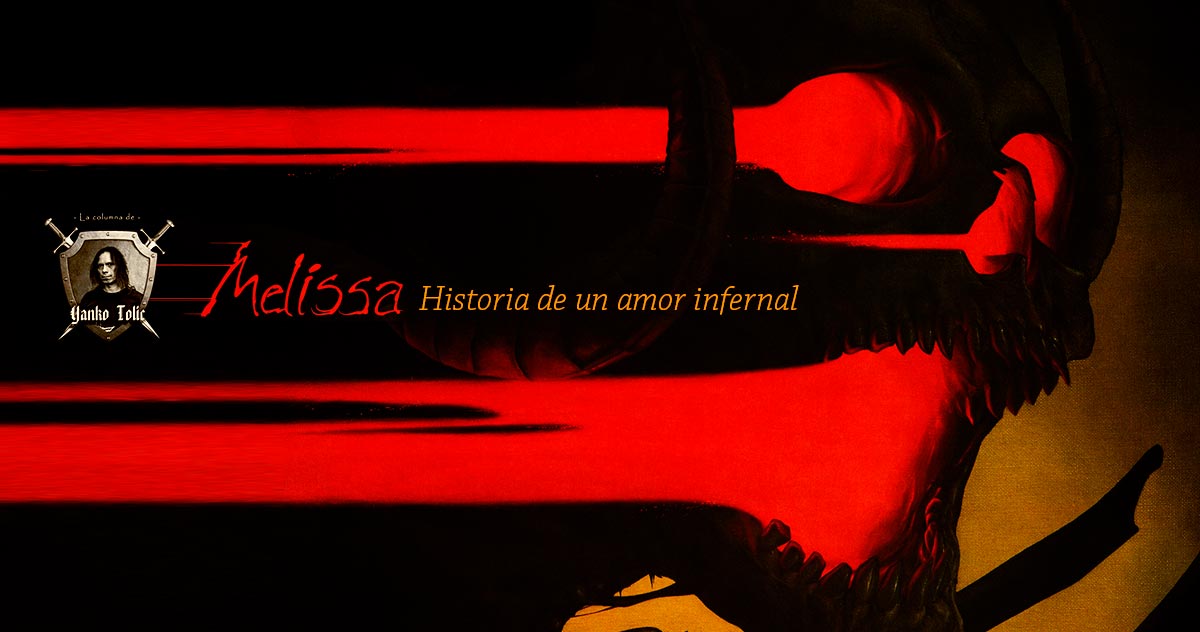 Yanko Tolic | Melissa: Historia de un Amor Infernal