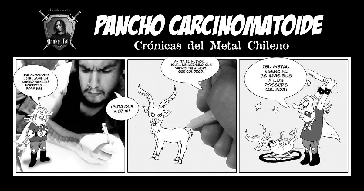Yanko Tolic | Pancho Carcinomatoide: Crónicas del Metal Chileno