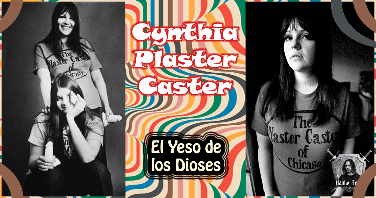 Yanko Tolic | Cynthia Plaster Caster: El Yeso De Los Dioses