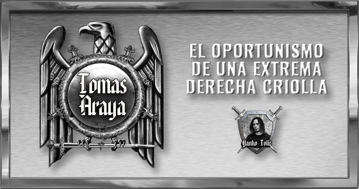 Tomas Araya: El oportunismo de una extrema derecha criolla