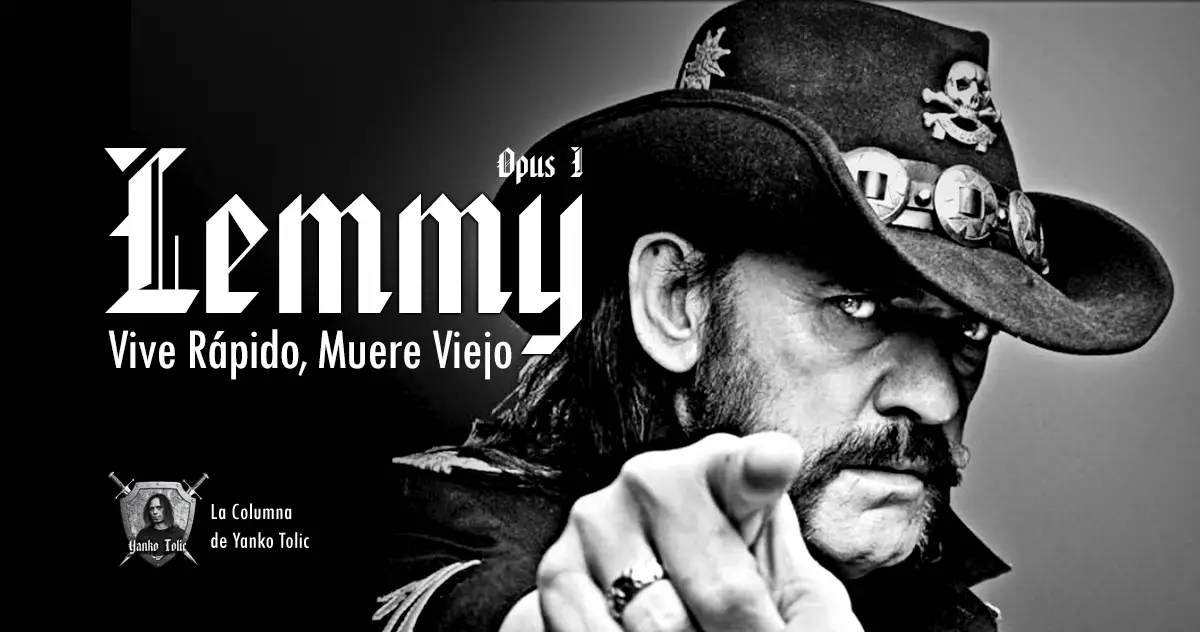Yanko Tolic |  Lemmy: "Vive Rápido, Muere Viejo" - Parte I
