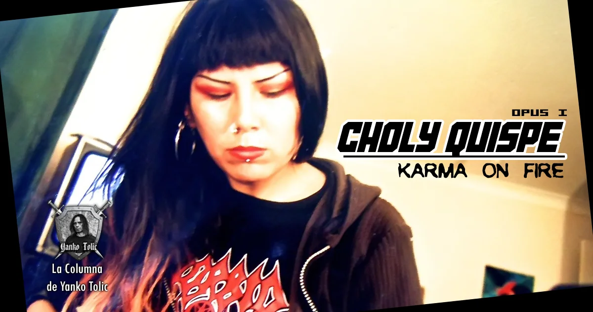 Yanko Tolic | Choly Quispe: Karma On Fire - Opus I