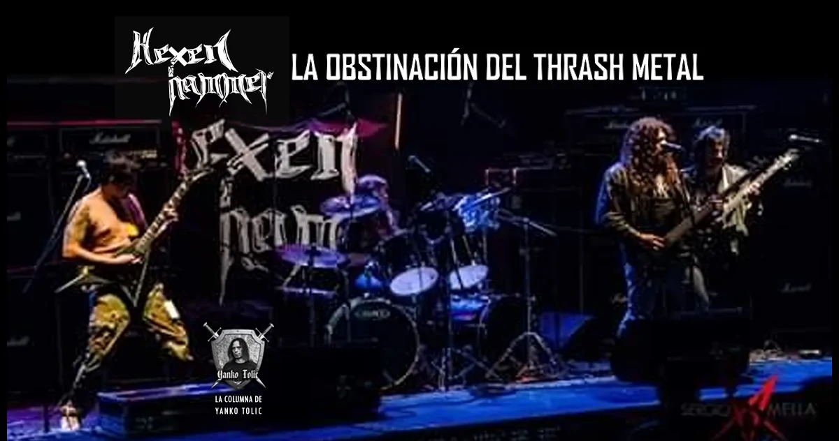  Hexen Hammer: La Obstinación del Thrash Metal