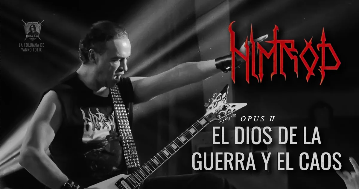 Yanko Tolic | Nimrod: El Dios de la Guerra y el Caos - Parte II
