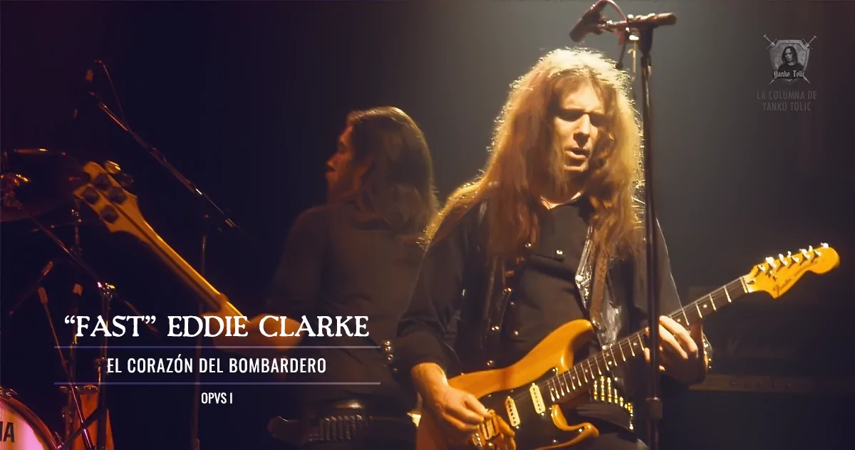 Yanko Tolic | "Fast" Eddie Clarke: El corazón del bombardero - Opus I