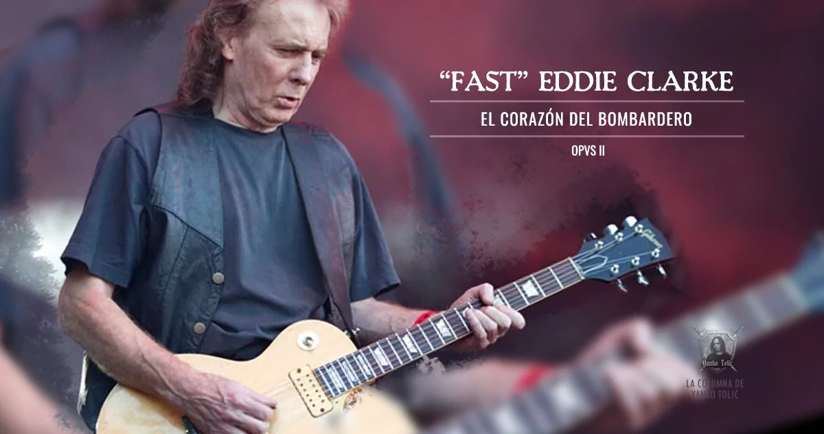 Yanko Tolic | "Fast" Eddie Clarke: El corazón del bombardero - Opus II