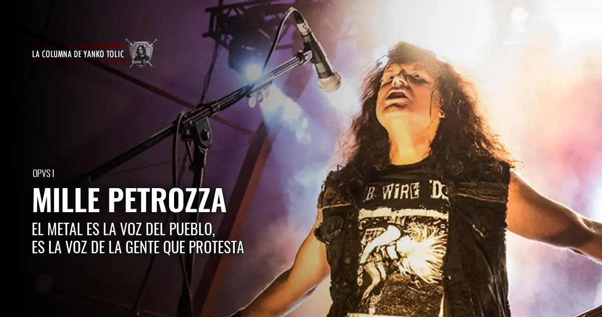 Una nueva semana en donde Yanko Tolic habla de historias y personajes del Metal. Hoy el personaje principal es Mille Petrozza, Guitarra y líder de Kreator